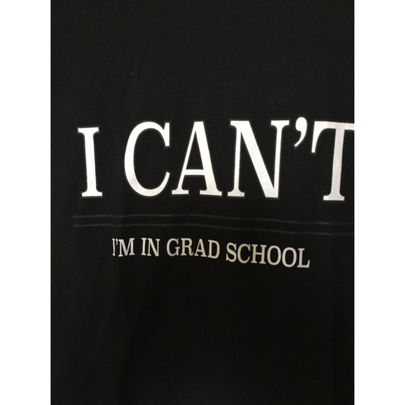 T-shirt Large Unisex Black "I Can't I'm in Grad School Cotton Chest 42"Unisex - Picture 4 of 7